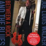 Joe Louis Walker - Between A Rock And The Blues (2009)