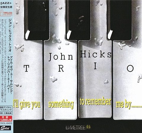 John Hicks Trio - I'll Give You Something To Remember Me By… (1987/2015)