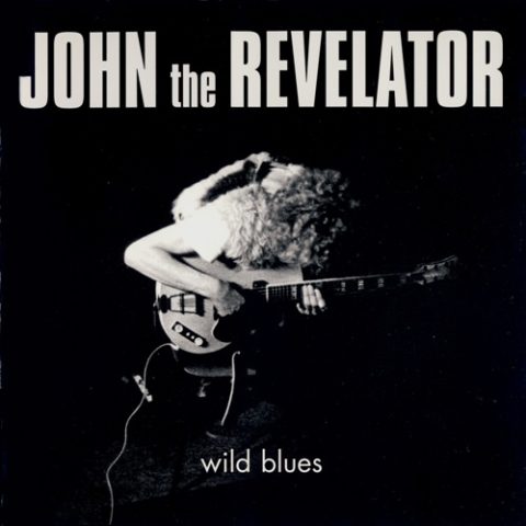 John The Revelator - Wild Blues (1970/2003)