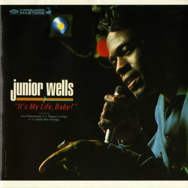 Junior Wells - It's My Life, Baby! (1966/2006)