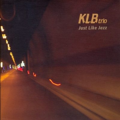 K.L.B. Trio - Just Like Jazz (2009)