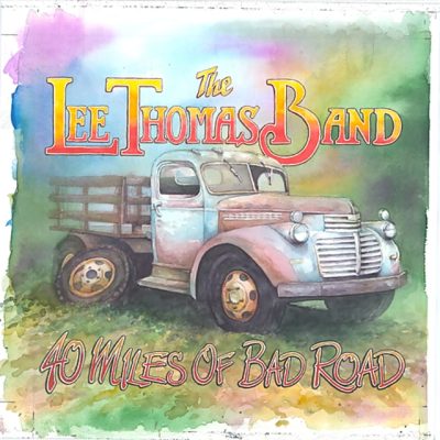 Lee Thomas Band - 40 Miles of Bad Road (2000)