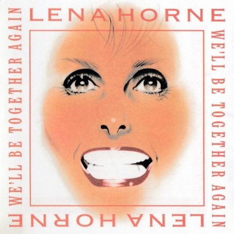 Lena Horne - We'll Be Together Again (1994)