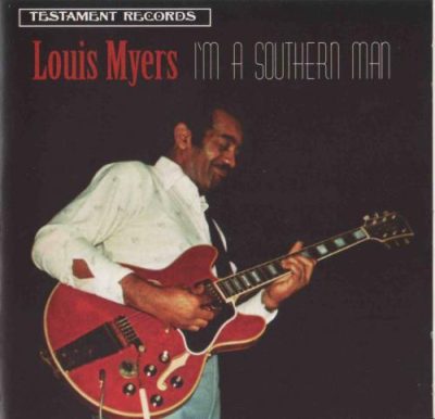 Louis Myers - I'm A Southern Man (1995)