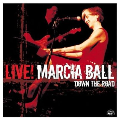 Marcia Ball - Live! Down the Road (2005)