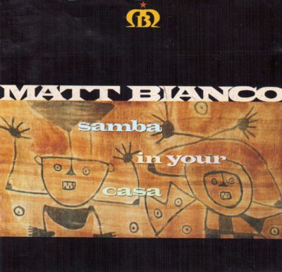 Matt Bianco - Samba In Your Casa (1991)