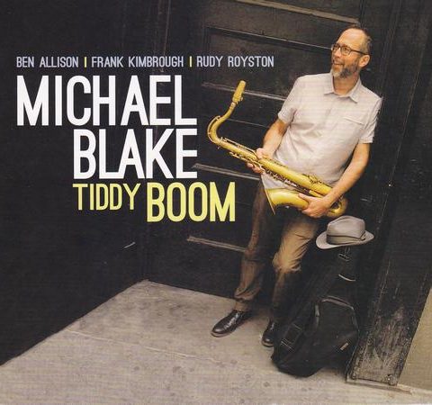 Michael Blake - Tiddy Boom (2014)