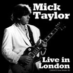 Mick Taylor - Live in London (2010)