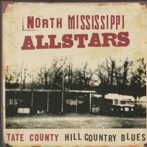 North Mississippi Allstars - Tate County Hill Country Blues (2003)