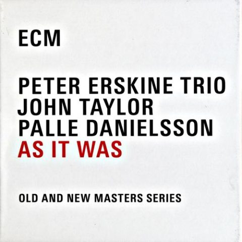 Peter Erskine Trio - As It Was: Old and New Masters Series (2016)