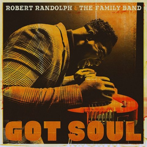 Robert Randolph & The Family Band - Got Soul (2017)