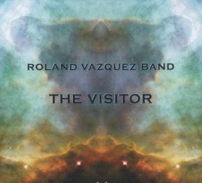 Roland Vazquez Band - The Visitor (2010)