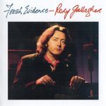 Rory Gallagher - Fresh Evidence (2018)