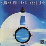 Sonny Rollins - Reel Life (1982/2009)