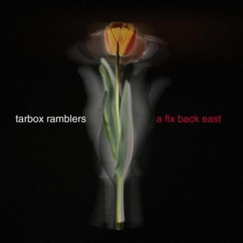 Tarbox Ramblers - A Fix Back East (2004)