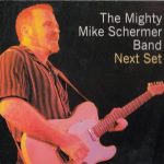 The Mighty Mike Schermer Band - Next Set (2005)