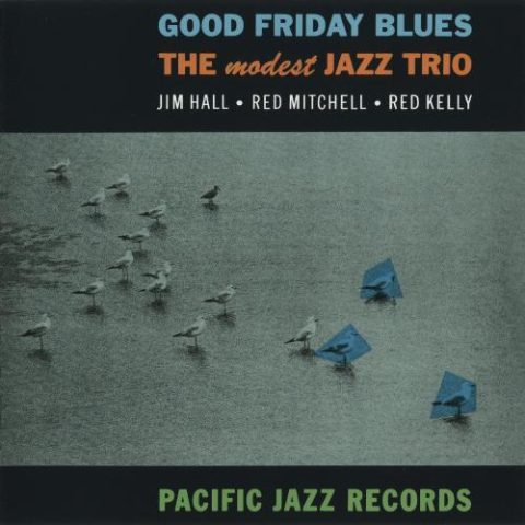 The Modest Jazz Trio - Good Friday Blues (1960/2011)