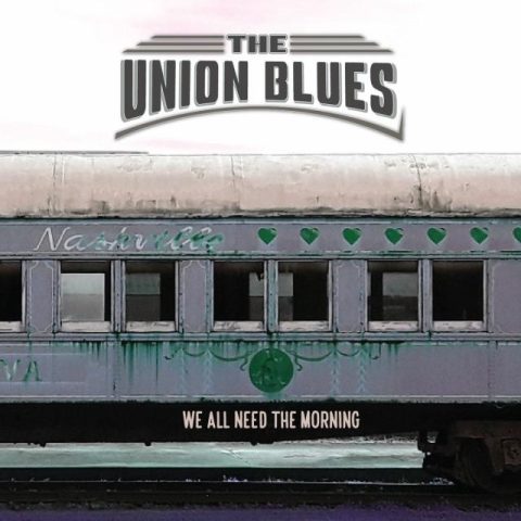 The Union Blues - We All Need The Morning (2021)