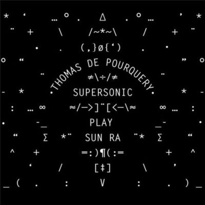 Thomas de Pourquery - Supersonic Play Sun Ra (2014)