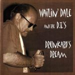 Wailin' Dale & the D.T.'S - Drunkard's Dream (2006)