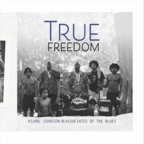 Asamu Johnson and The Associates of the Blues - True Freedom (2024)