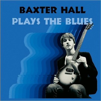 Baxter Hall - Baxter Hall Plays The Blues (2018)