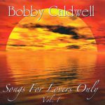 Bobby Caldwell - Songs For Lovers Only, Vol. 1 (2010)