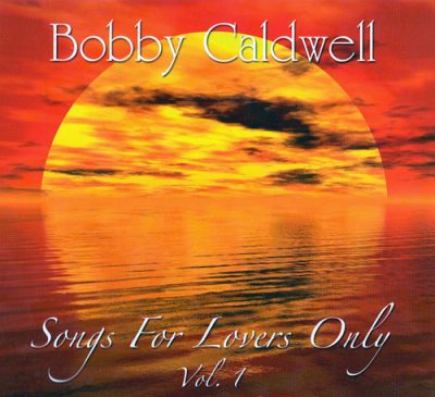 Bobby Caldwell - Songs For Lovers Only, Vol. 1 (2010)