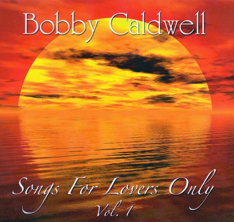 Bobby Caldwell - Songs For Lovers Only, Vol. 1 (2010)