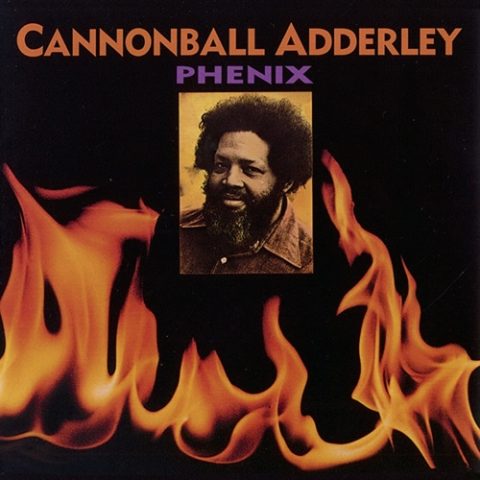 Cannonball Adderley - Phenix (1975/1999)