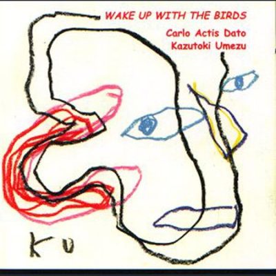 Carlo Actis Dato & Kazutoki Umezu - Wake Up With The Birds (1999)