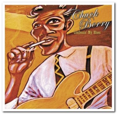 Chuck Berry – Confessin' My Blues (2012)