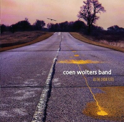 Coen Wolters Band - As The Crow Flies (2006)