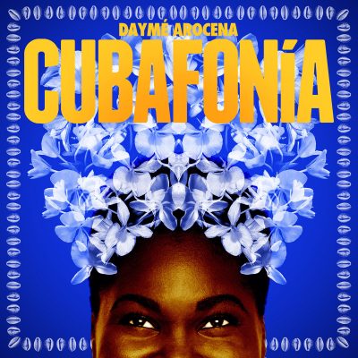 Dayme Arocena - Cubafonia (2017)