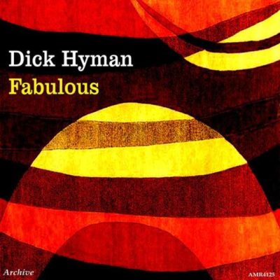 Dick Hyman at the Lowrey Organ and His Orchestra - Fabulous (1963/2013)