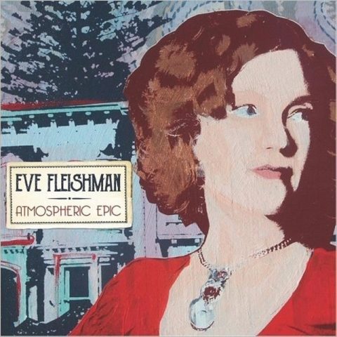 Eve Fleishman - Atmospheric Epic (2017)