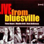 Fiona Boyes, Mookie Brill, Rich DelGrosso - Live From Bluesville (2008)