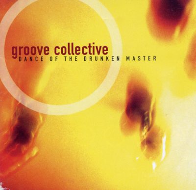 Groove Collective - Dance of the Drunken Master (1998)