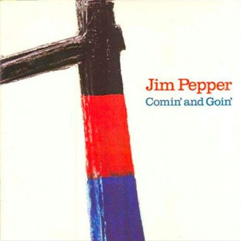 Jim Pepper - Comin' And Goin' (1983)