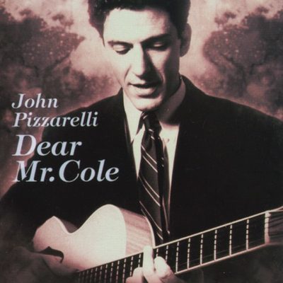 John Pizzarelli - Dear Mr. Cole (1995)