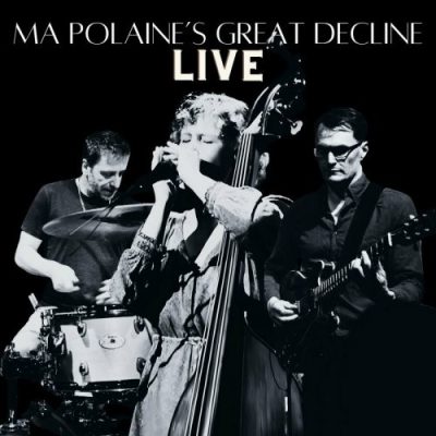 Ma Polaine's Great Decline - Live! (2024)