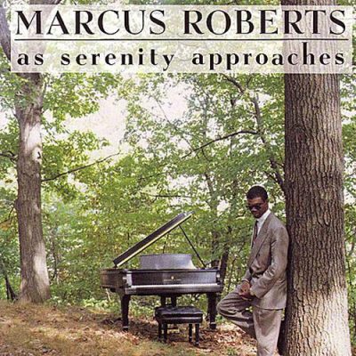 Marcus Roberts - As Serenity Approaches (1992)