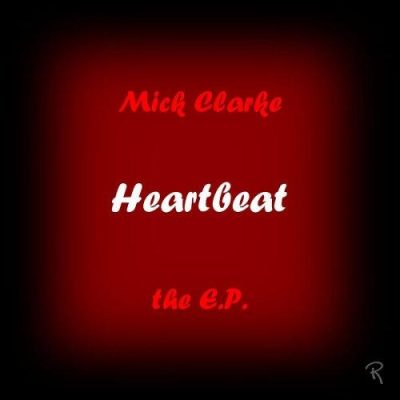 Mick Clarke - Heartbeat - The E.P. (2023)