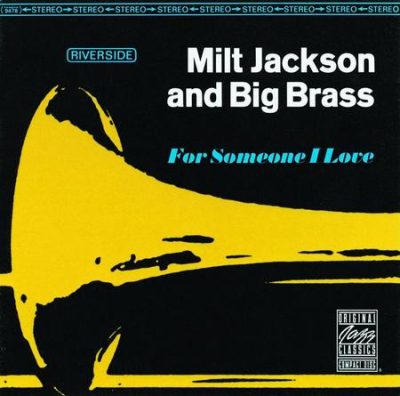 Milt Jackson and Big Brass - For Someone I Love (1963)