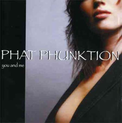 Phat Phunktion - You and Me (2004)