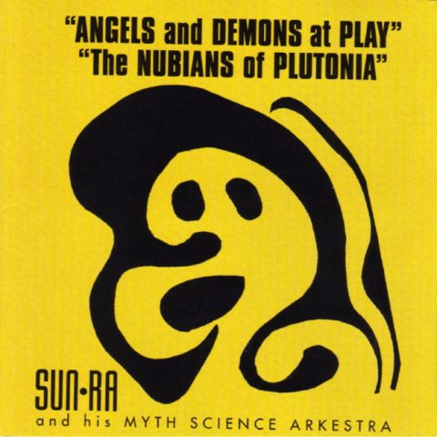 Sun Ra and his Myth Science Arkestra - Angels and Demons at Play/The Nubians of Plutonia (1993)