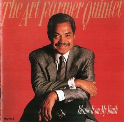 The Art Farmer Quintet - Blame It On My Youth (1988)