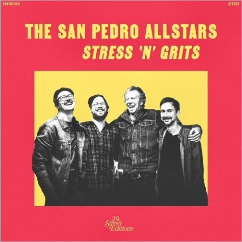 The San Pedro Allstars - Stress 'n' Grits (2024)