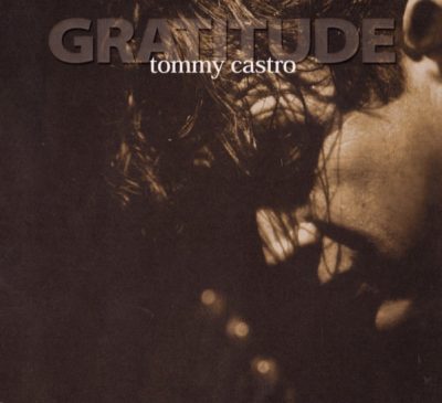 Tommy Castro - Gratitude (2003)