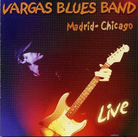 Vargas Blues Band - Madrid-Chicago Live (2000)